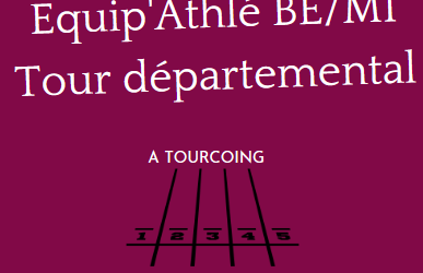 L’EQUIP’ATHLE TOUR DEPARTEMENTAL BE/MI A TOURCOING