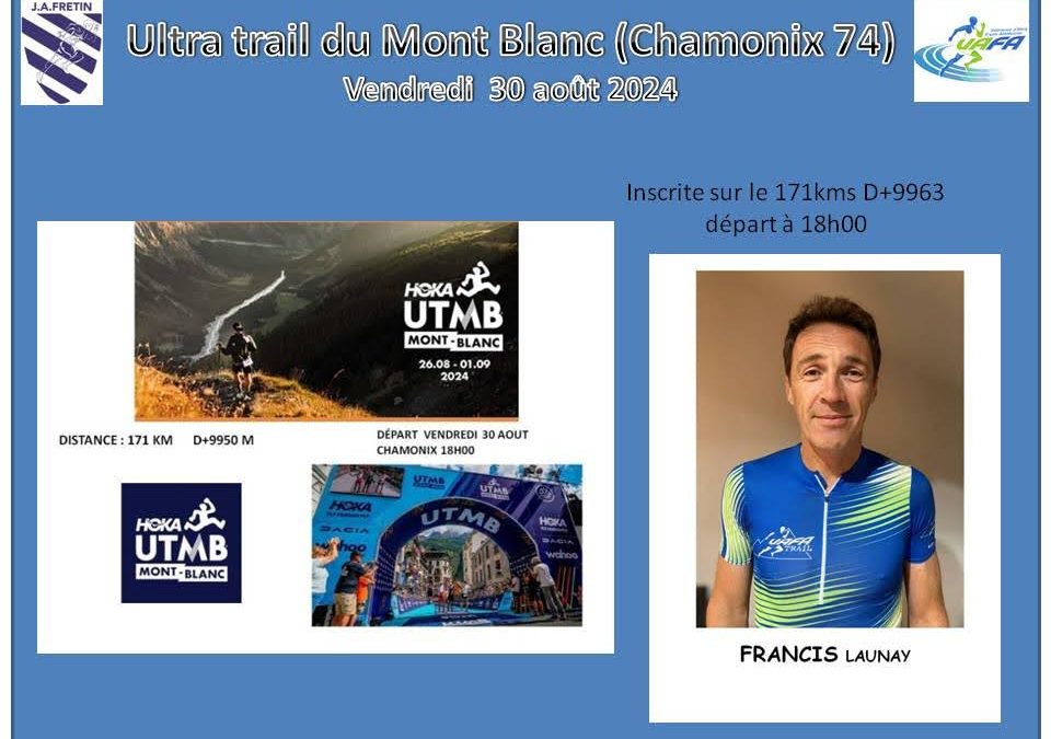 Récit de notre ami Francis sur son aventure de l’Ultra Trail Tour du Mont Blanc départ le 30 août 2024